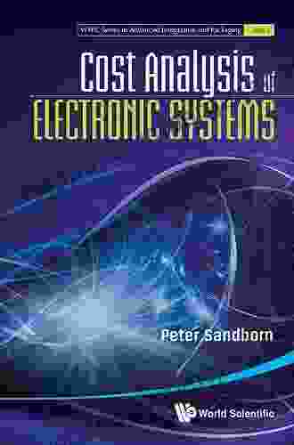 Cost Analysis Of Electronic Systems (Wspc In Advanced Integration And Packaging 1)