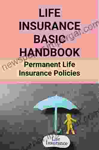 Life Insurance Basic Handbook: Permanent Life Insurance Policies