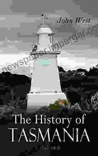 The History Of Tasmania (Vol 1 2): Complete Edition