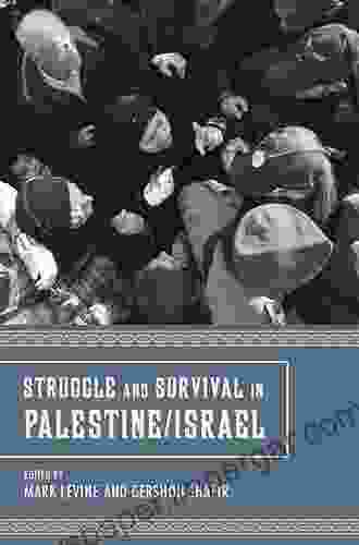 Struggle And Survival In Palestine/Israel