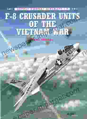 F 8 Crusader Units of the Vietnam War (Combat Aircraft 7)