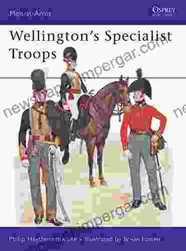 Wellington S Specialist Troops (Men At Arms 204)