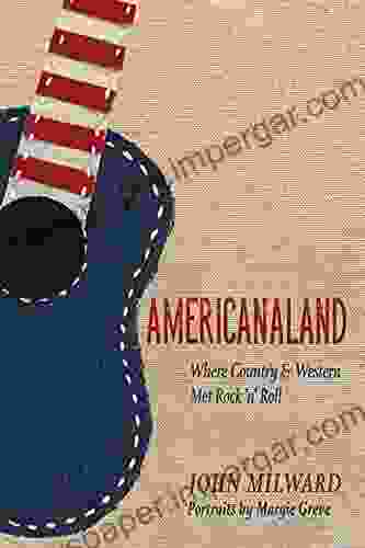 Americanaland: Where Country Western Met Rock N Roll (Music In American Life 1)