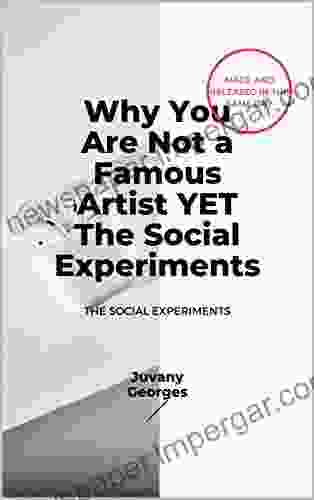 Why You Are Not A Famous Artist YET The Social Experiment: The Social Experiments